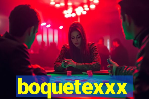 boquetexxx