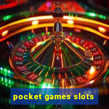 pocket games slots