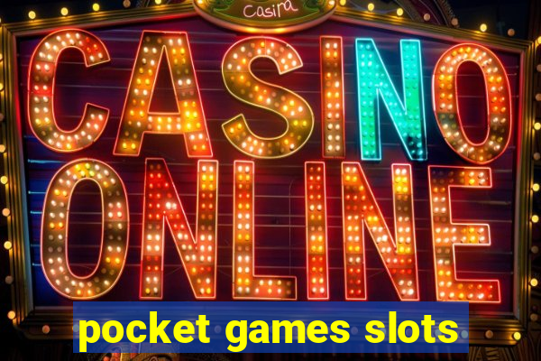 pocket games slots