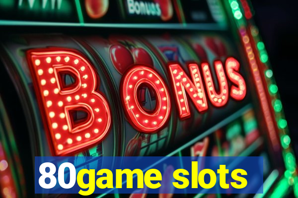 80game slots