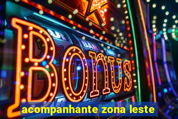 acompanhante zona leste