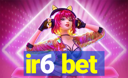 ir6 bet
