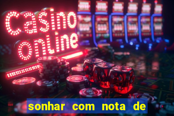 sonhar com nota de 50 reais
