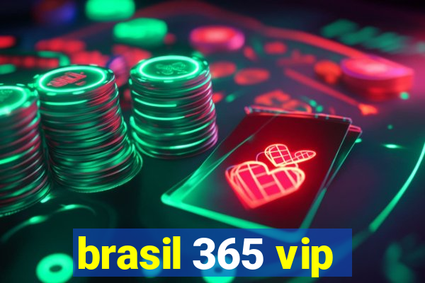 brasil 365 vip