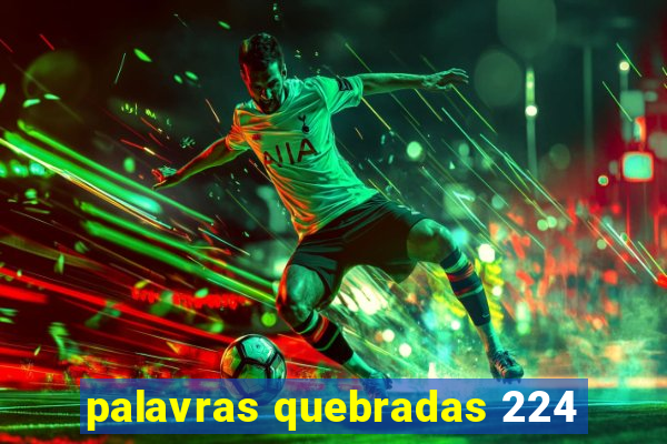 palavras quebradas 224