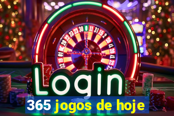 365 jogos de hoje