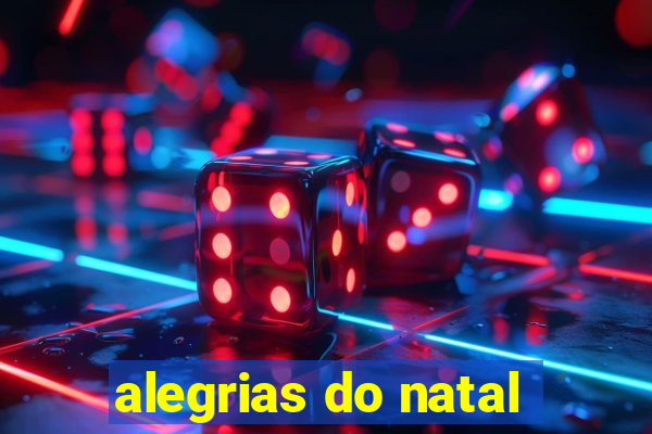 alegrias do natal