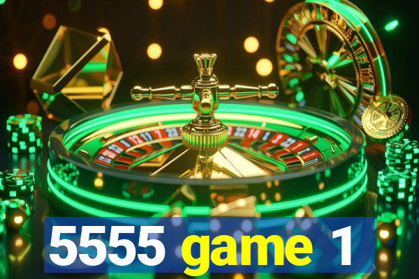 5555 game 1