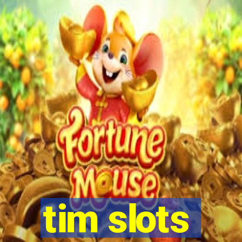 tim slots