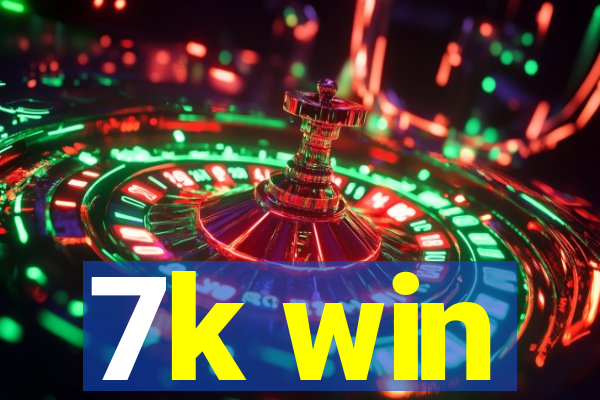 7k win