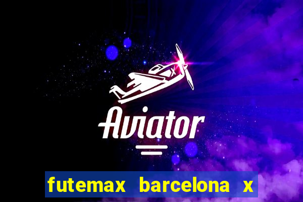 futemax barcelona x real madrid