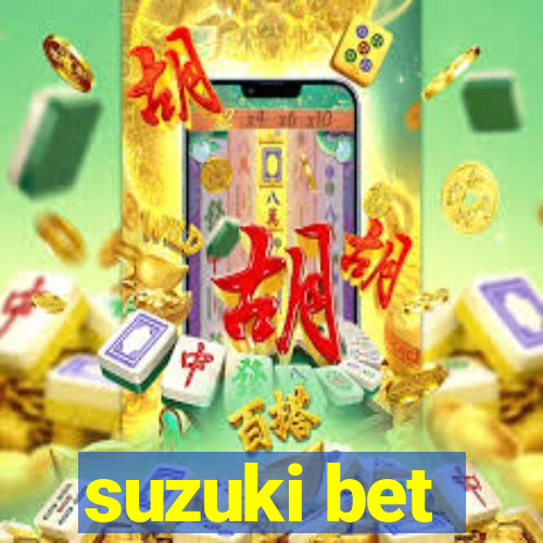 suzuki bet