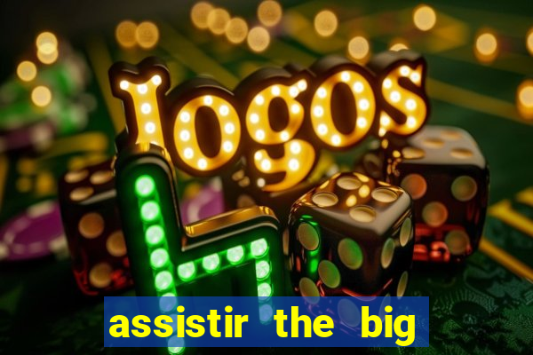 assistir the big bang dublado