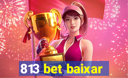 813 bet baixar