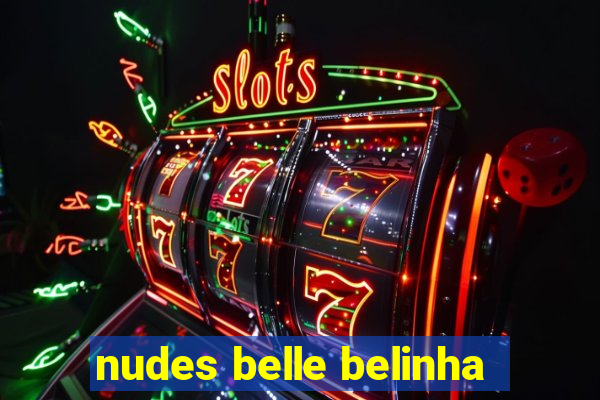 nudes belle belinha