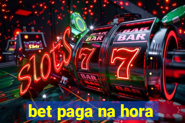 bet paga na hora