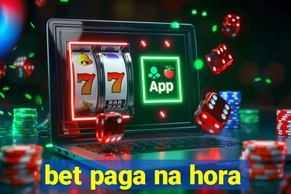 bet paga na hora