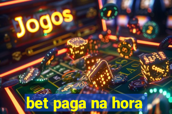 bet paga na hora