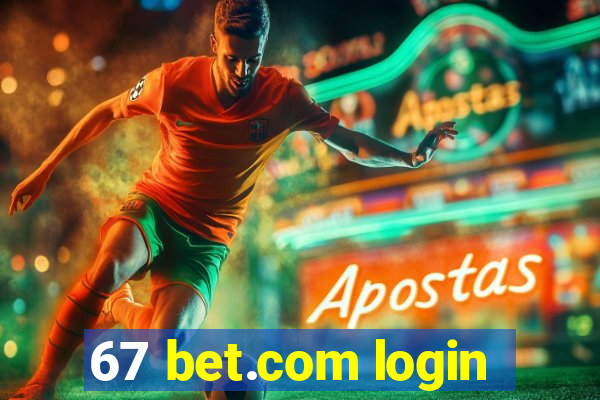 67 bet.com login