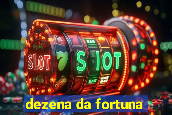 dezena da fortuna