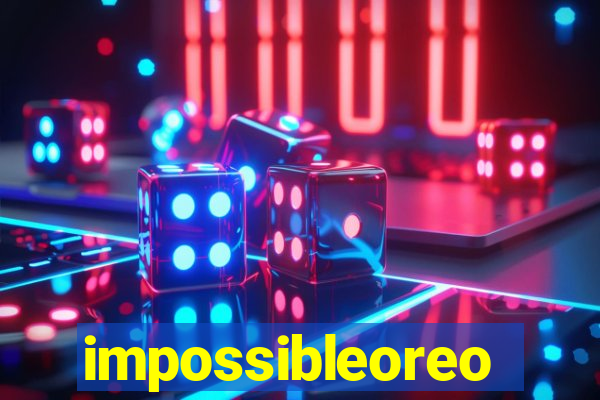 impossibleoreo