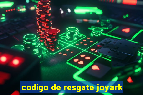 codigo de resgate joyark