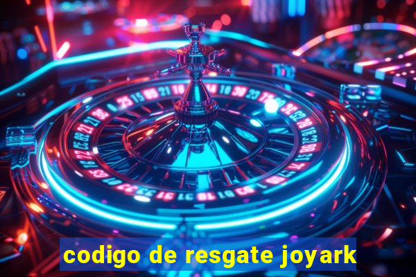 codigo de resgate joyark