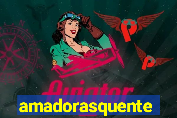 amadorasquente