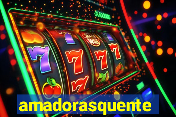 amadorasquente