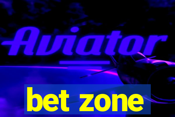 bet zone