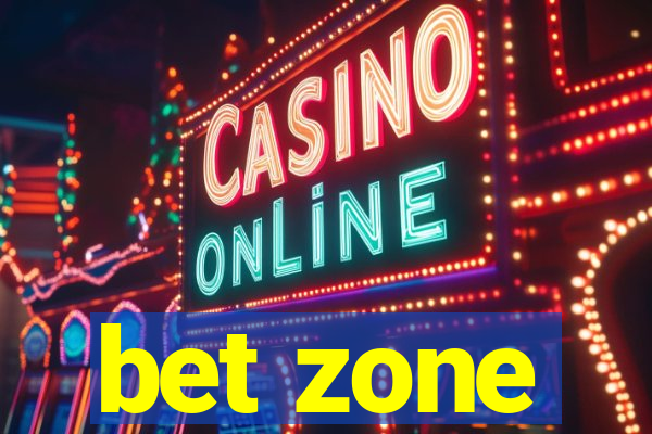bet zone