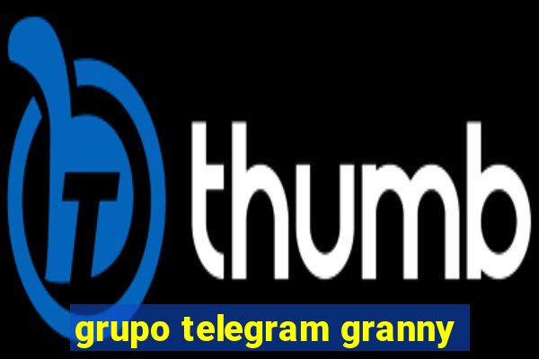 grupo telegram granny