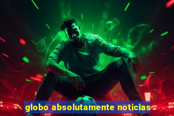globo absolutamente noticias