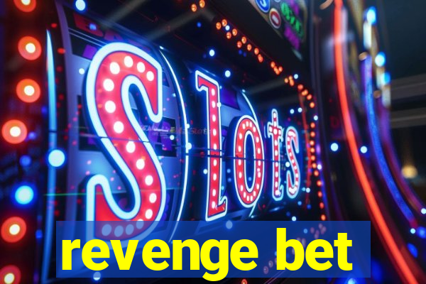 revenge bet