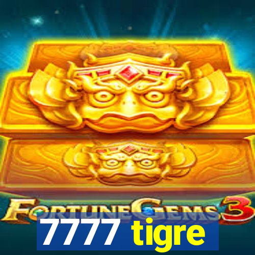 7777 tigre