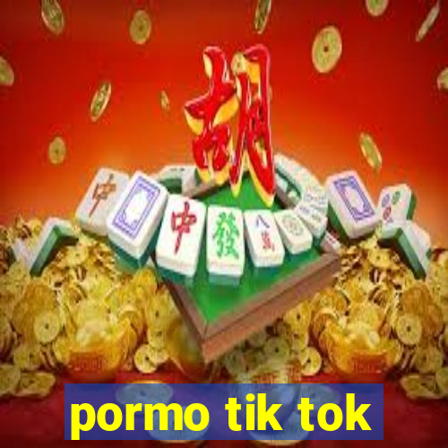 pormo tik tok