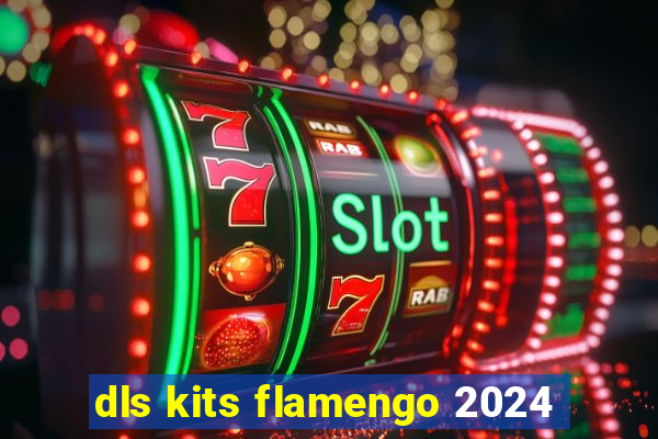 dls kits flamengo 2024