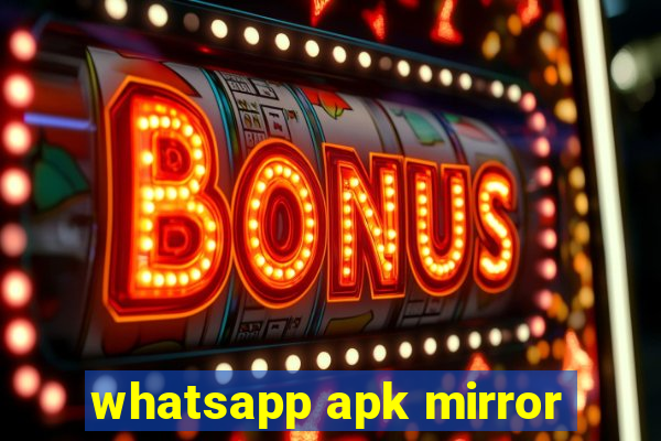 whatsapp apk mirror