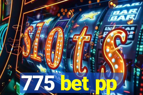 775 bet pp