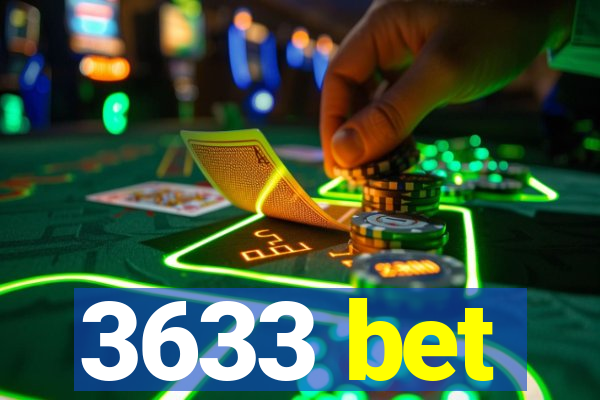 3633 bet