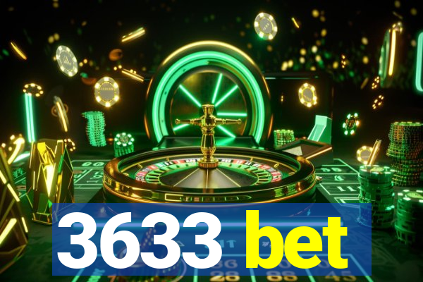 3633 bet