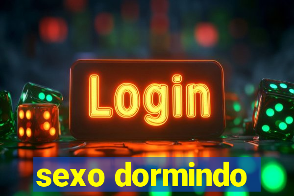 sexo dormindo
