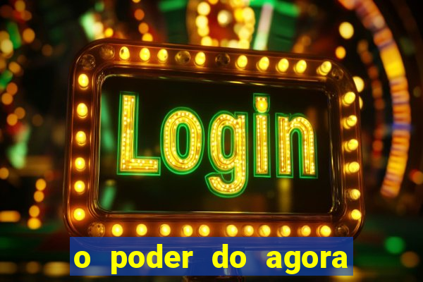 o poder do agora pdf google drive