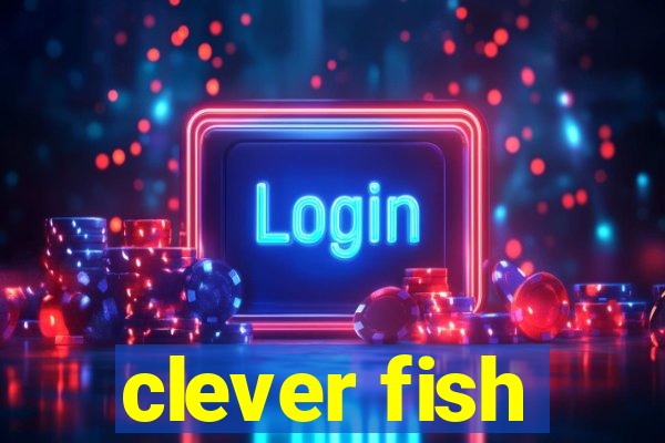 clever fish