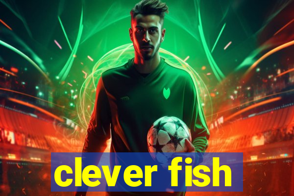 clever fish