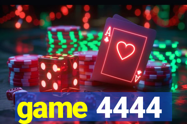 game 4444