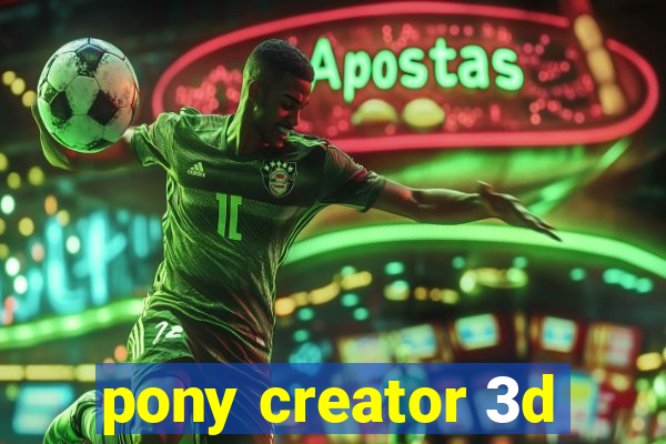 pony creator 3d