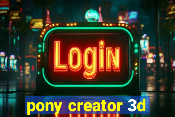 pony creator 3d