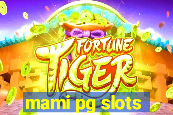 mami pg slots