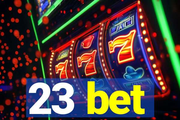23 bet